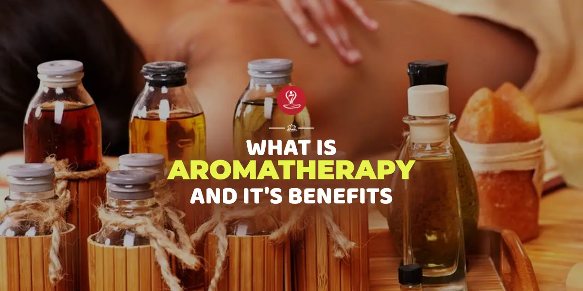 All about Aromatherapy and it's benefits