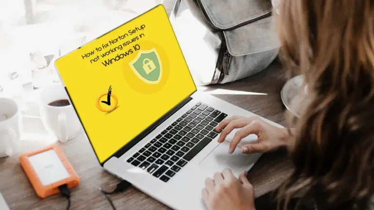 fix Norton Setup not working issues in Windows 10