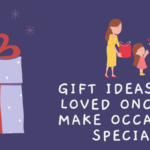 Unique gift ideas for loved ones to make occasion special