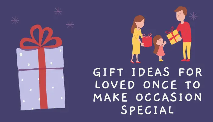 Unique gift ideas for loved ones to make occasion special