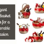 Elegant Gift Basket Ideas for a Memorable Occasion