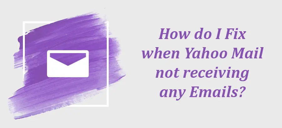 Yahoo Mail not receiving Emails